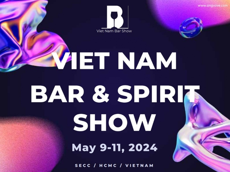 Vietnam Bar & Spirit Show 2024 - Triển lãm Quốc tế Bar & Rượu tại Việt Nam