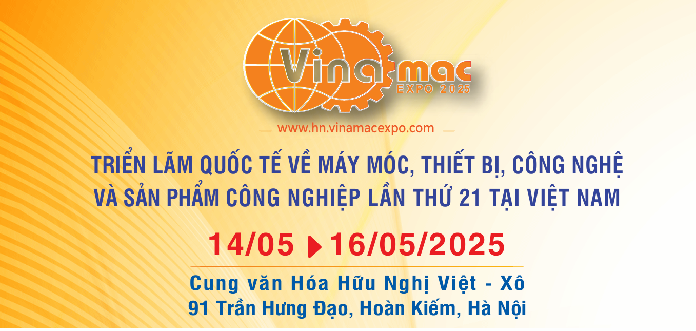 VINAMAC EXPO 2025: Hướng tới sản xuất xanh, thương mại, năng lượng và công nghiệp xanh