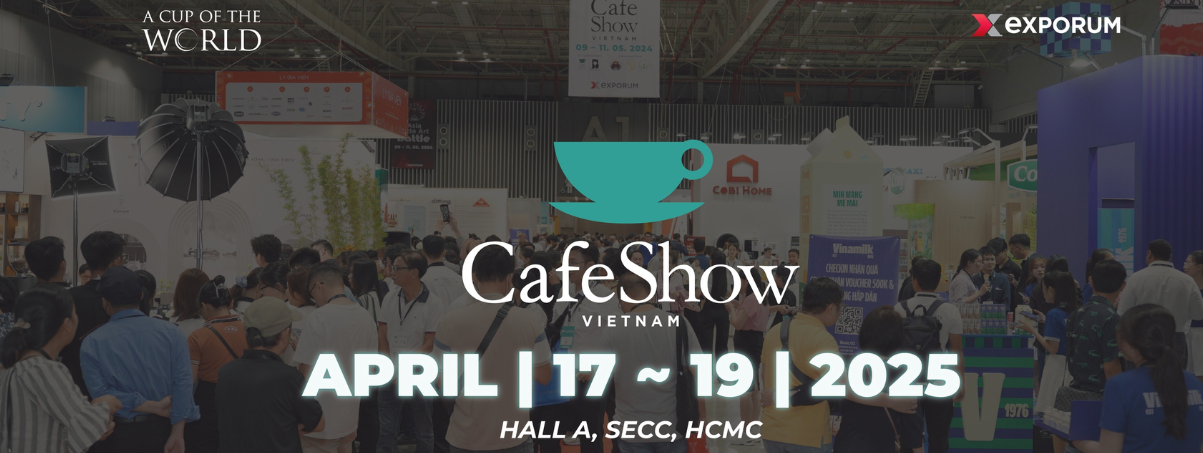 Vietnam Int’l Cafe Show 2025 - Triển lãm quốc tế hàng đầu ngành F&B